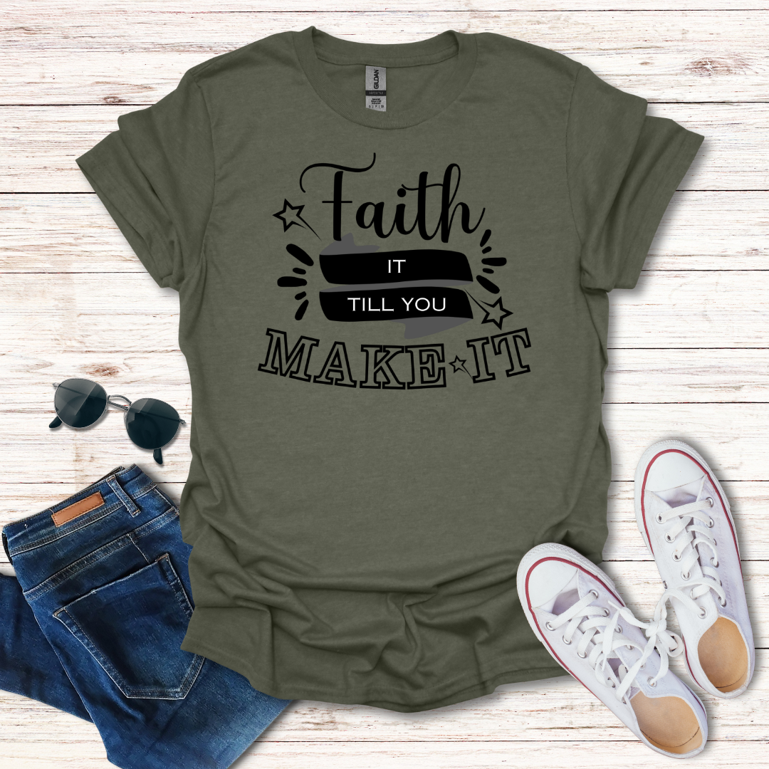 Faith It Till You Make It