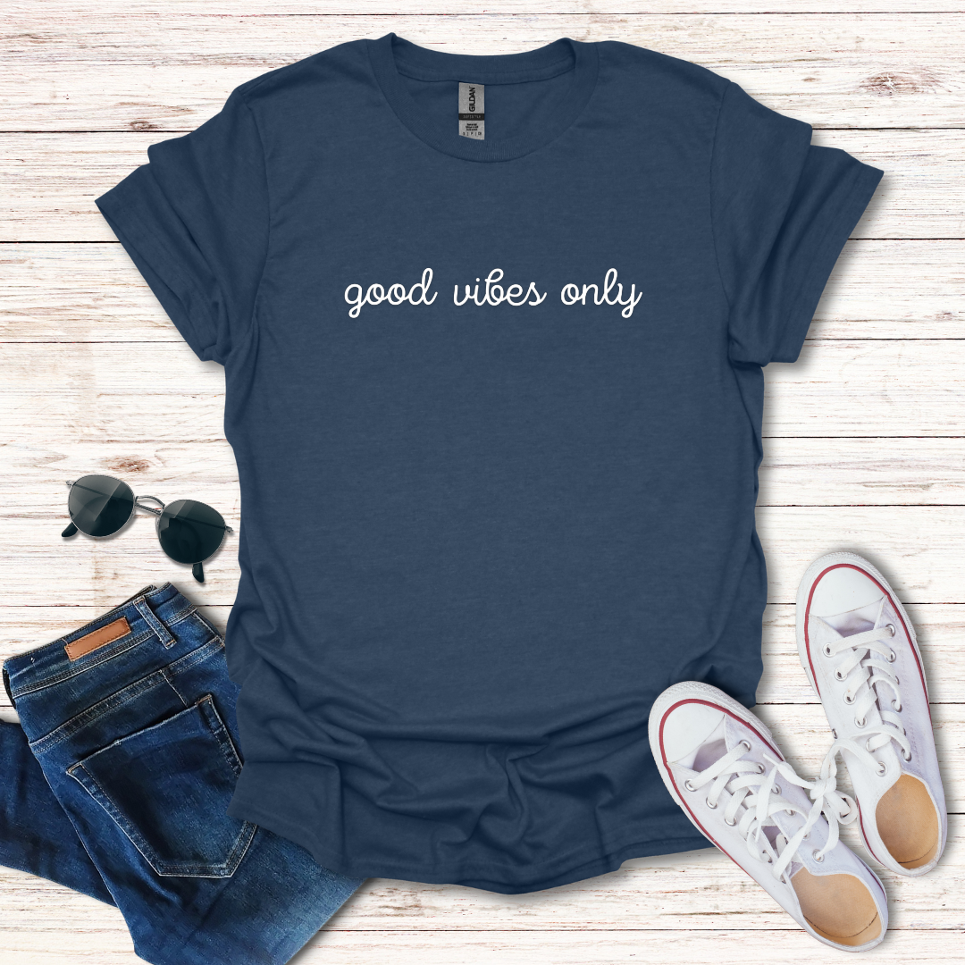Good Vibes Only
