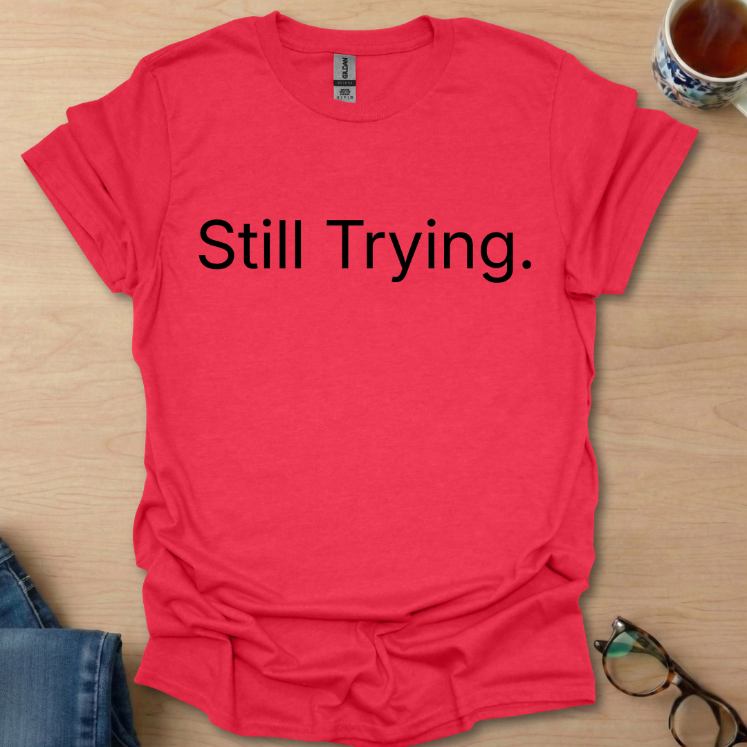 Still Trying.