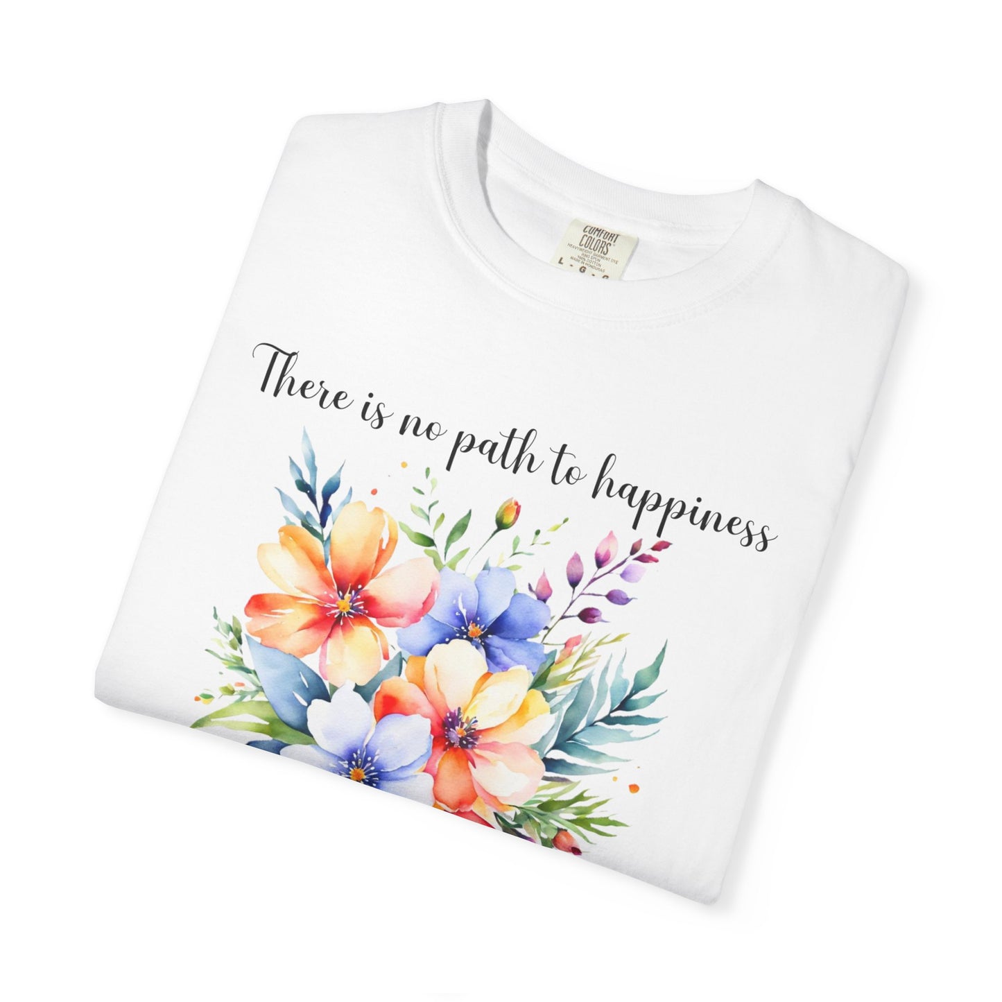 Happiness is the path