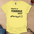 That's a Terrible Idea