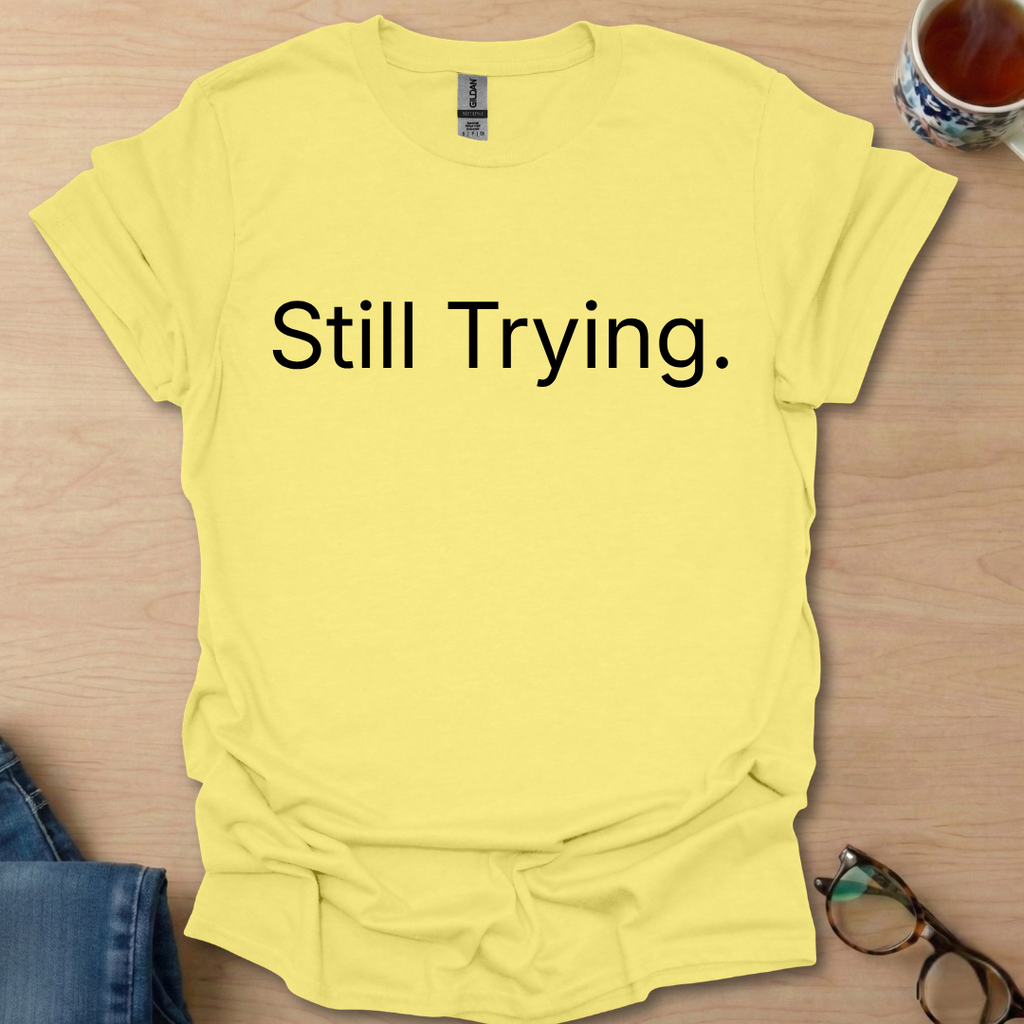 Still Trying.