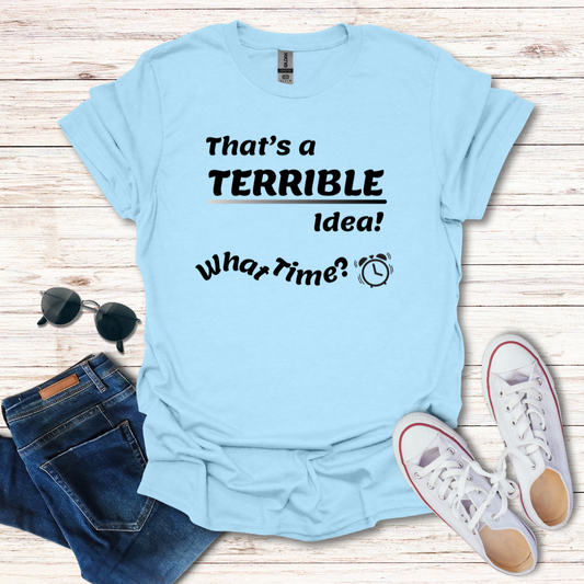 That's a Terrible Idea