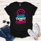 Good Things Are Coming Smiley Face