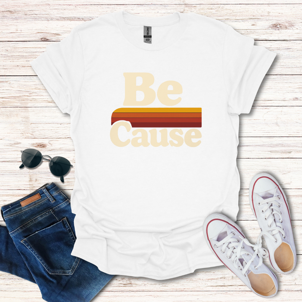 Be Cause