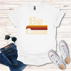 Be Cause