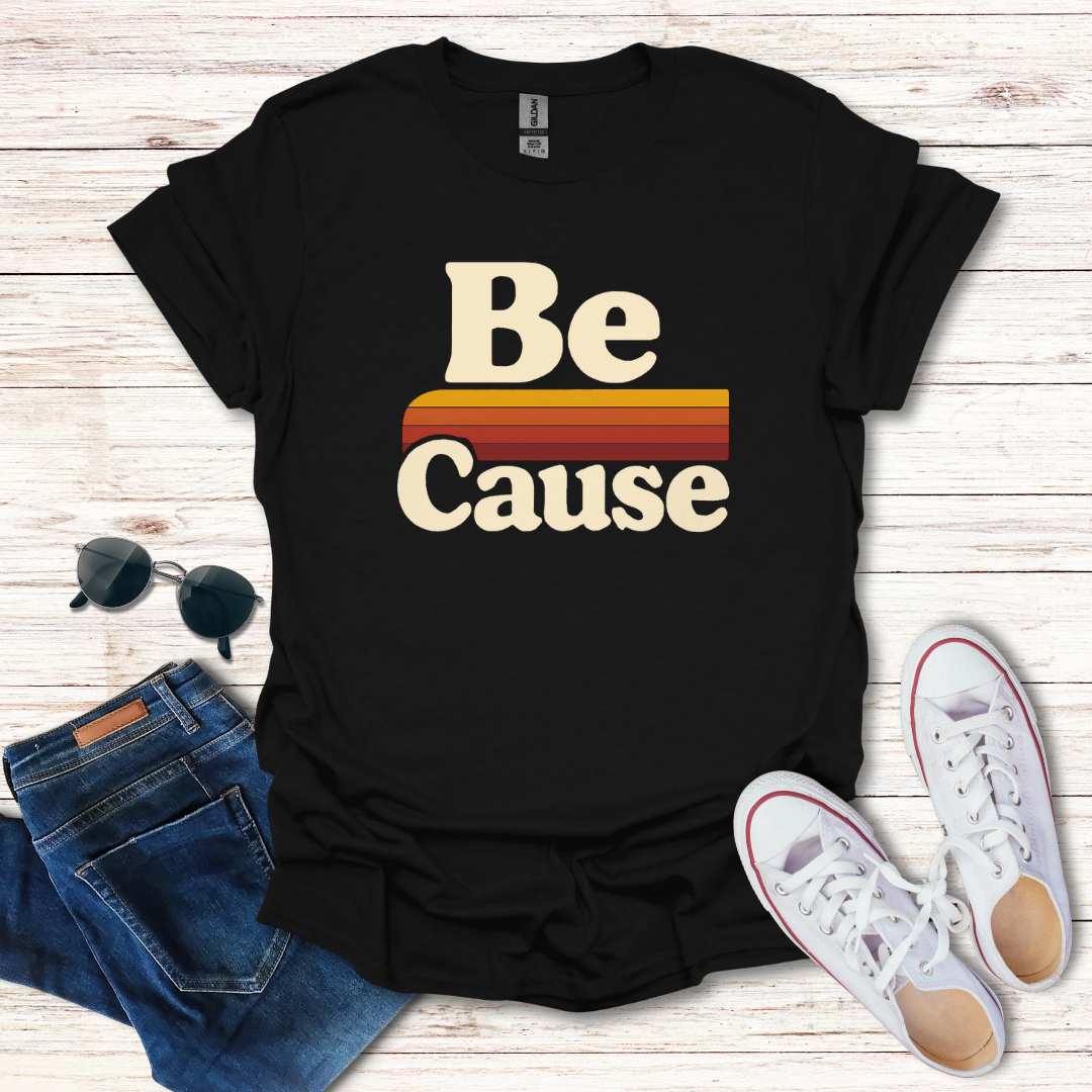 Be Cause