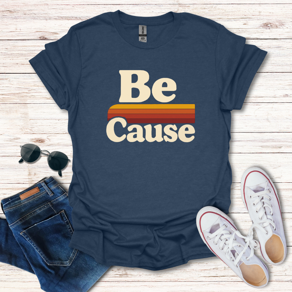Be Cause