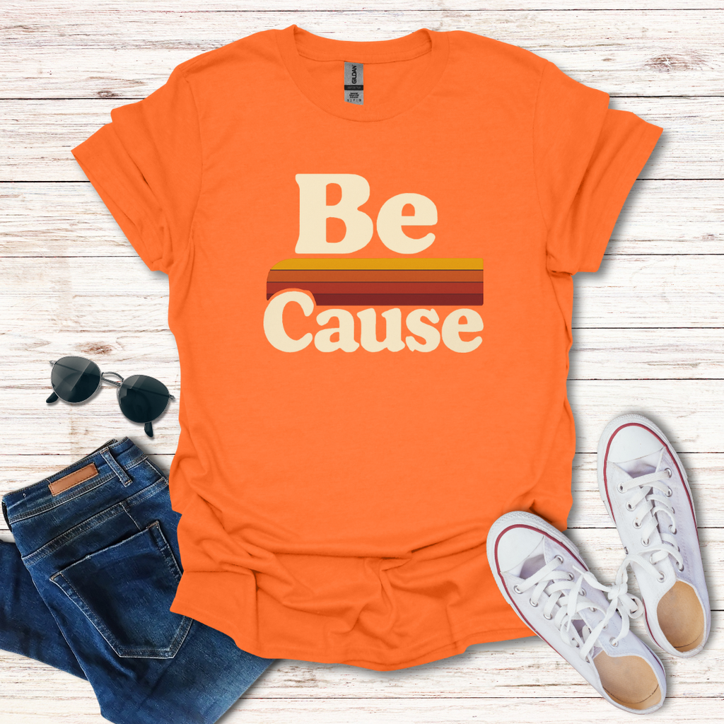 Be Cause
