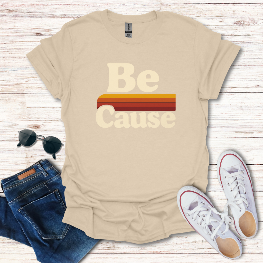 Be Cause