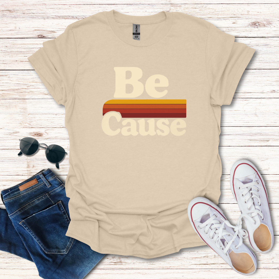 Be Cause