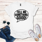 Tell Me Something Good Bubble