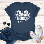 Tell Me Something Good Bubble