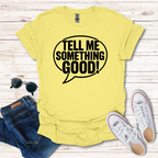 Tell Me Something Good Bubble
