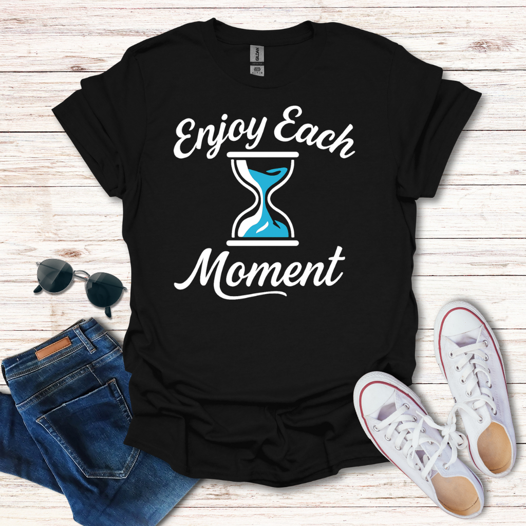 Enjoy Each Moment