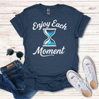 Enjoy Each Moment