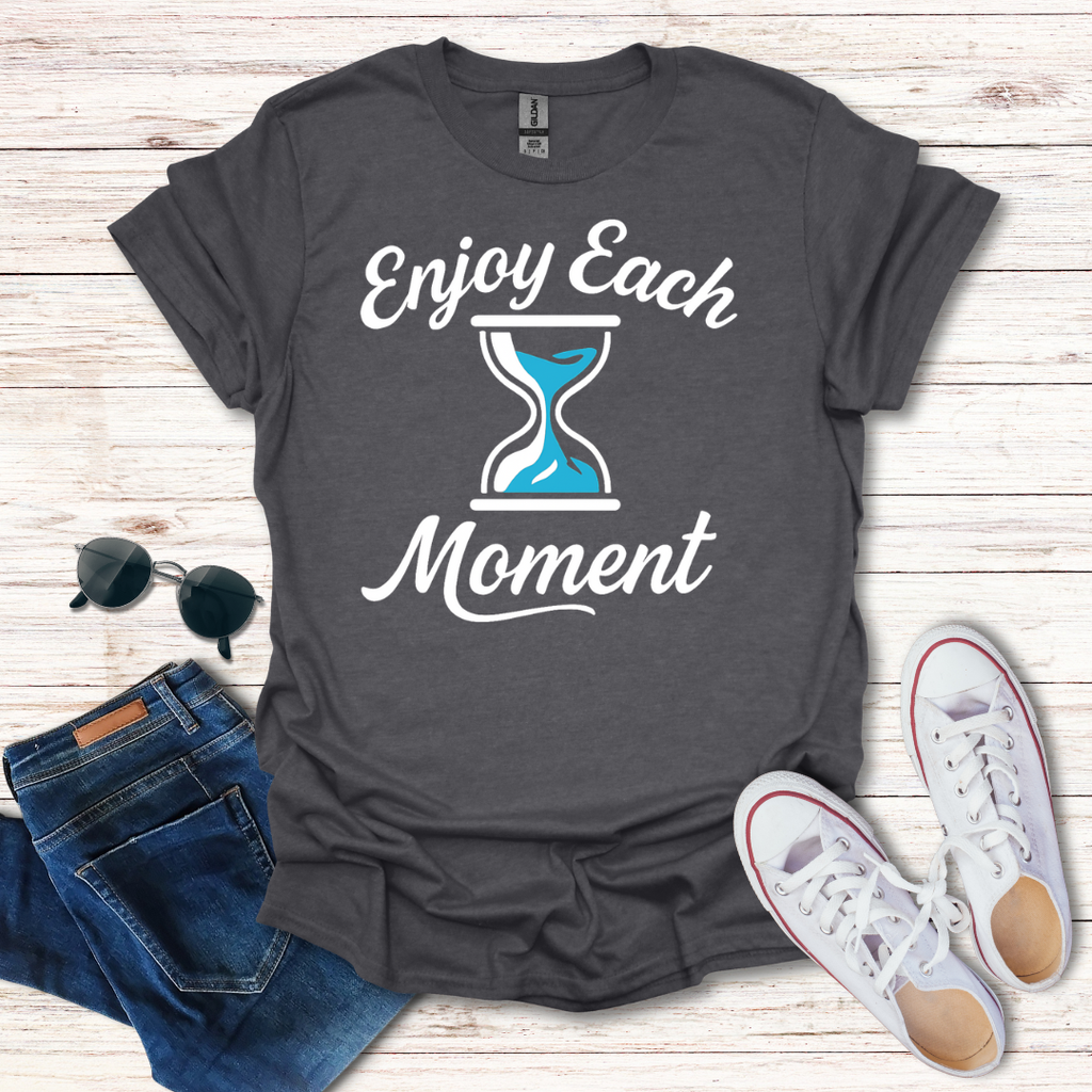 Enjoy Each Moment