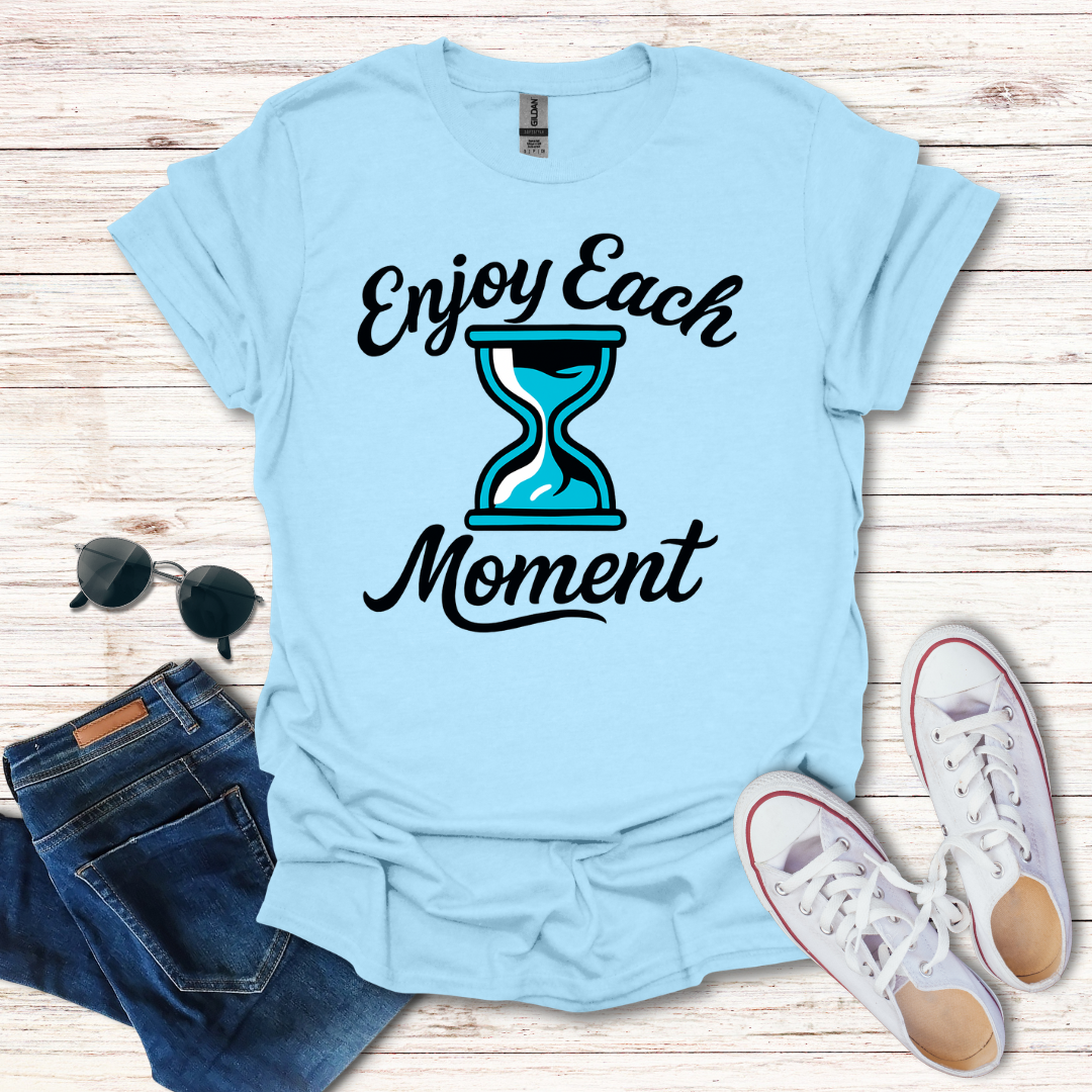 Enjoy Each Moment