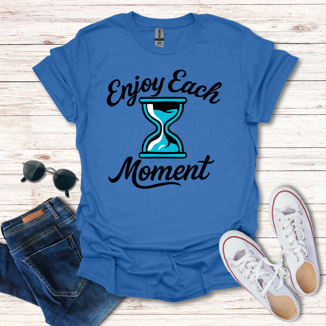 Enjoy Each Moment