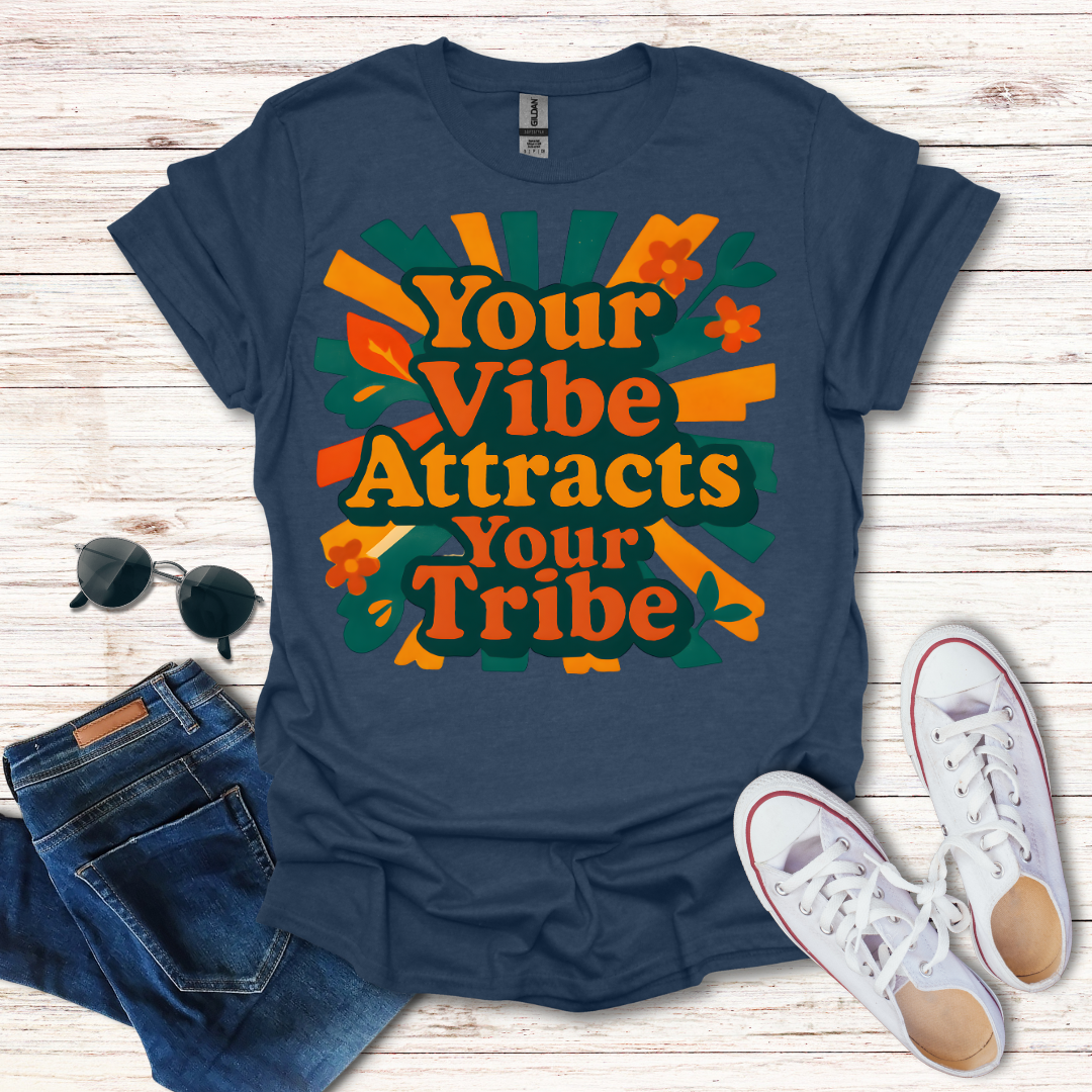 Your Vibe Attracts Your Tribe
