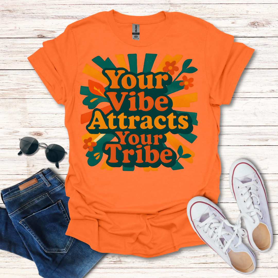 Your Vibe Attracts Your Tribe