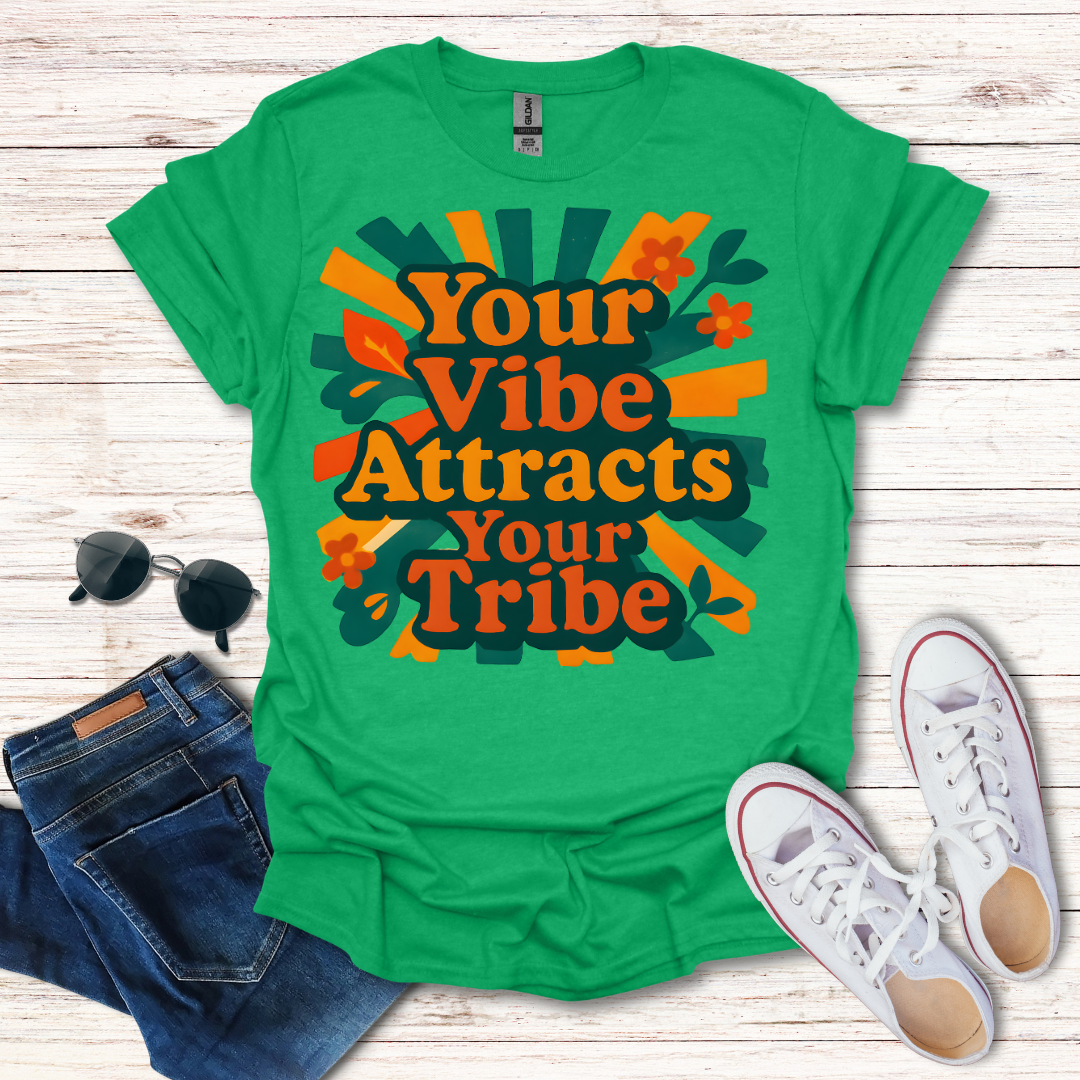 Your Vibe Attracts Your Tribe