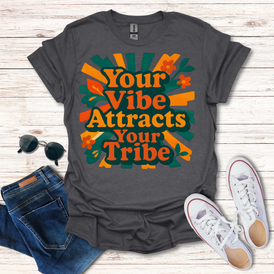 Your Vibe Attracts Your Tribe