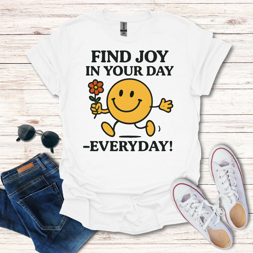 Find Joy In Your Day Everyday