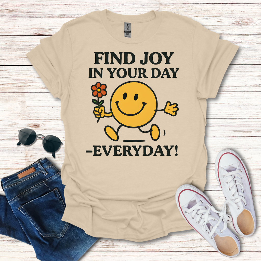 Find Joy In Your Day Everyday