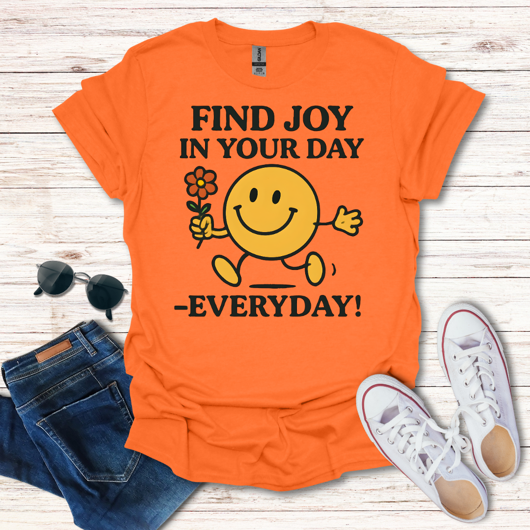 Find Joy In Your Day Everyday