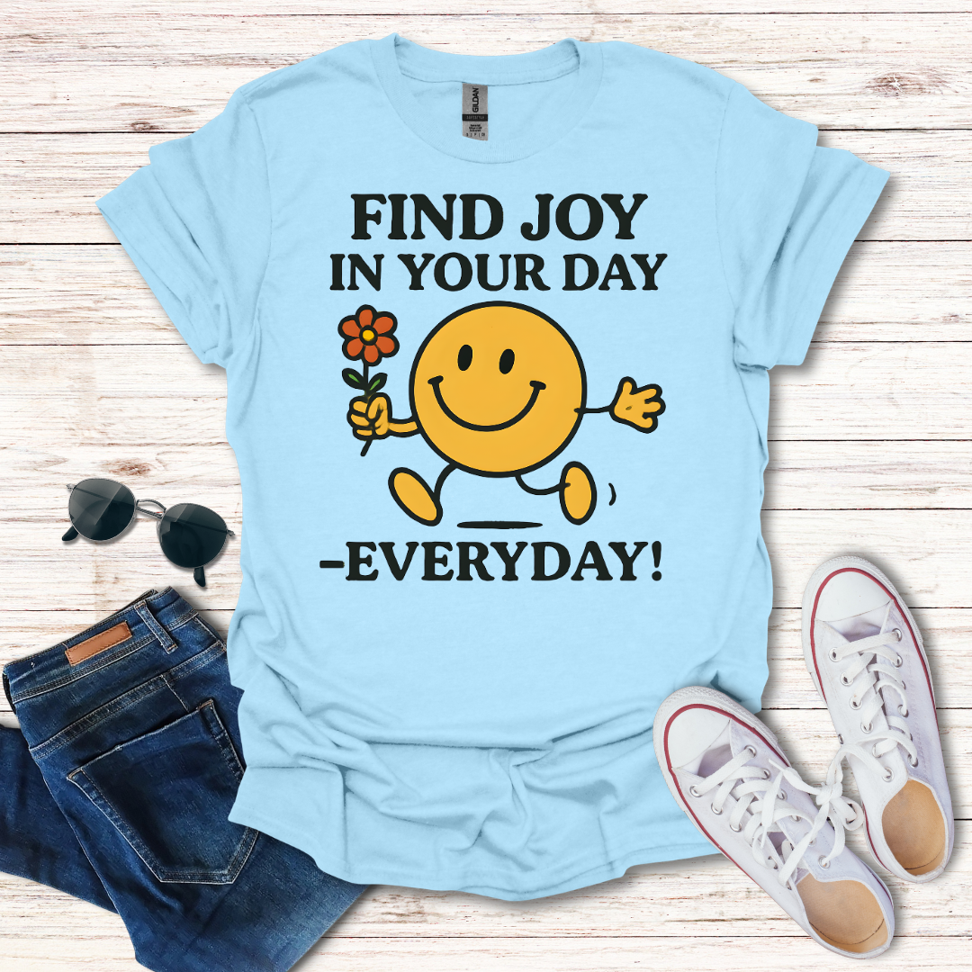 Find Joy In Your Day Everyday