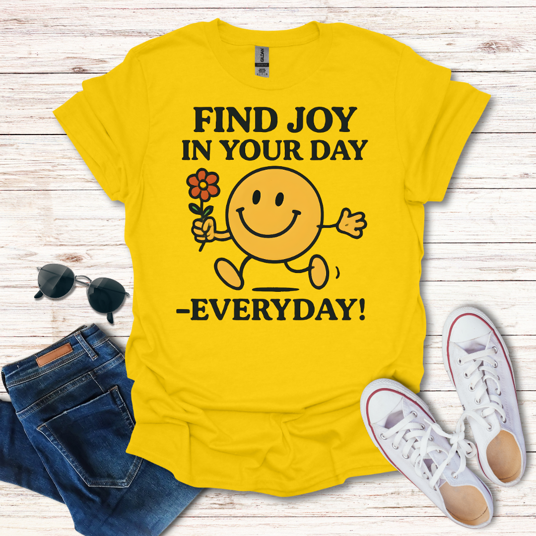 Find Joy In Your Day Everyday
