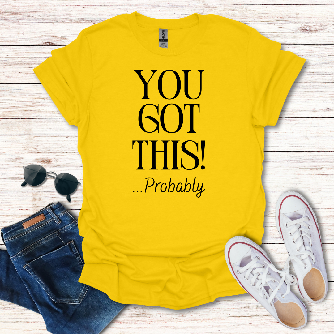 You Got This probably