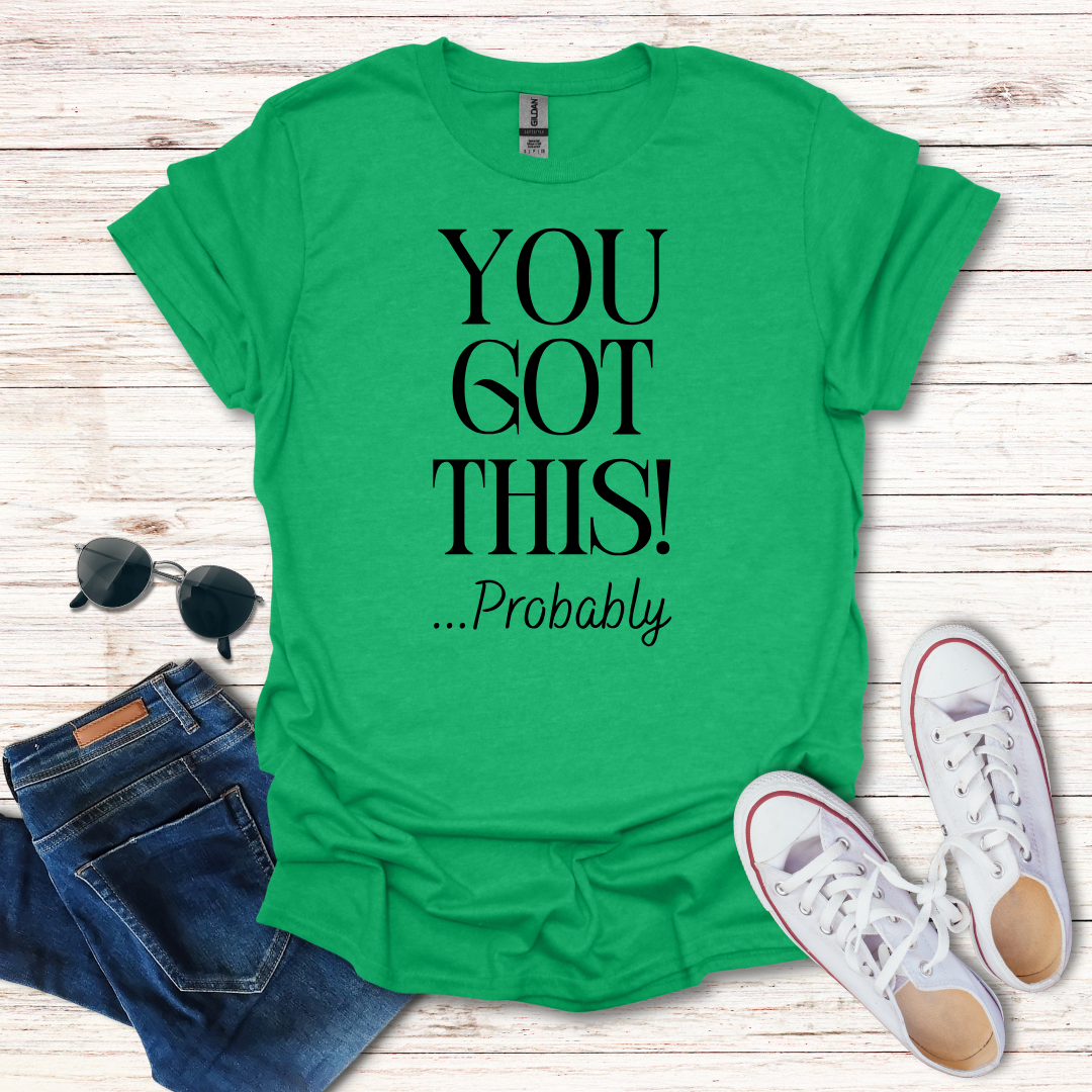 You Got This probably