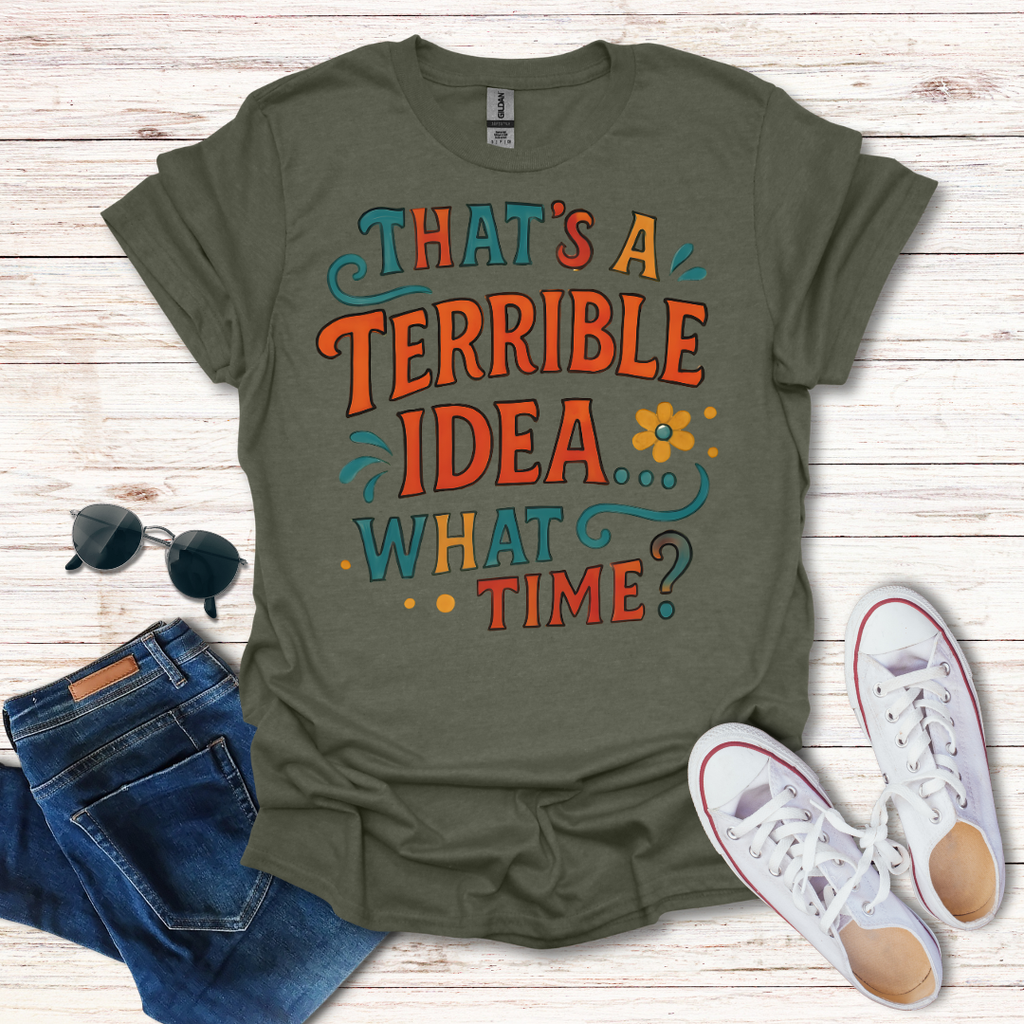 That's A Terrible Idea Color
