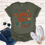 That's A Terrible Idea Color