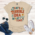 That's A Terrible Idea Color