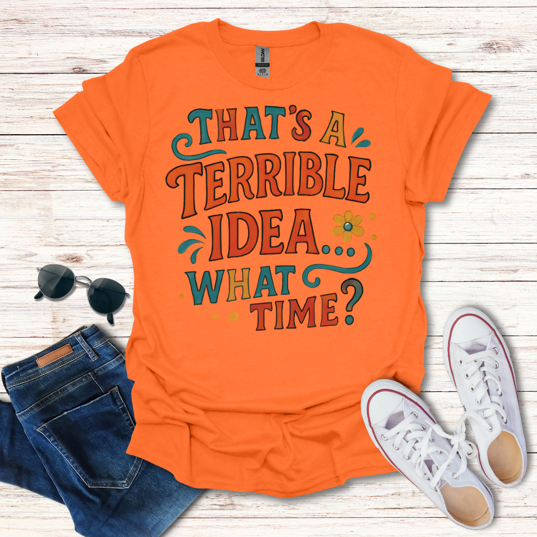 That's A Terrible Idea Color