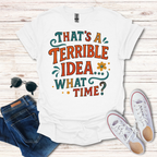 That's A Terrible Idea Color