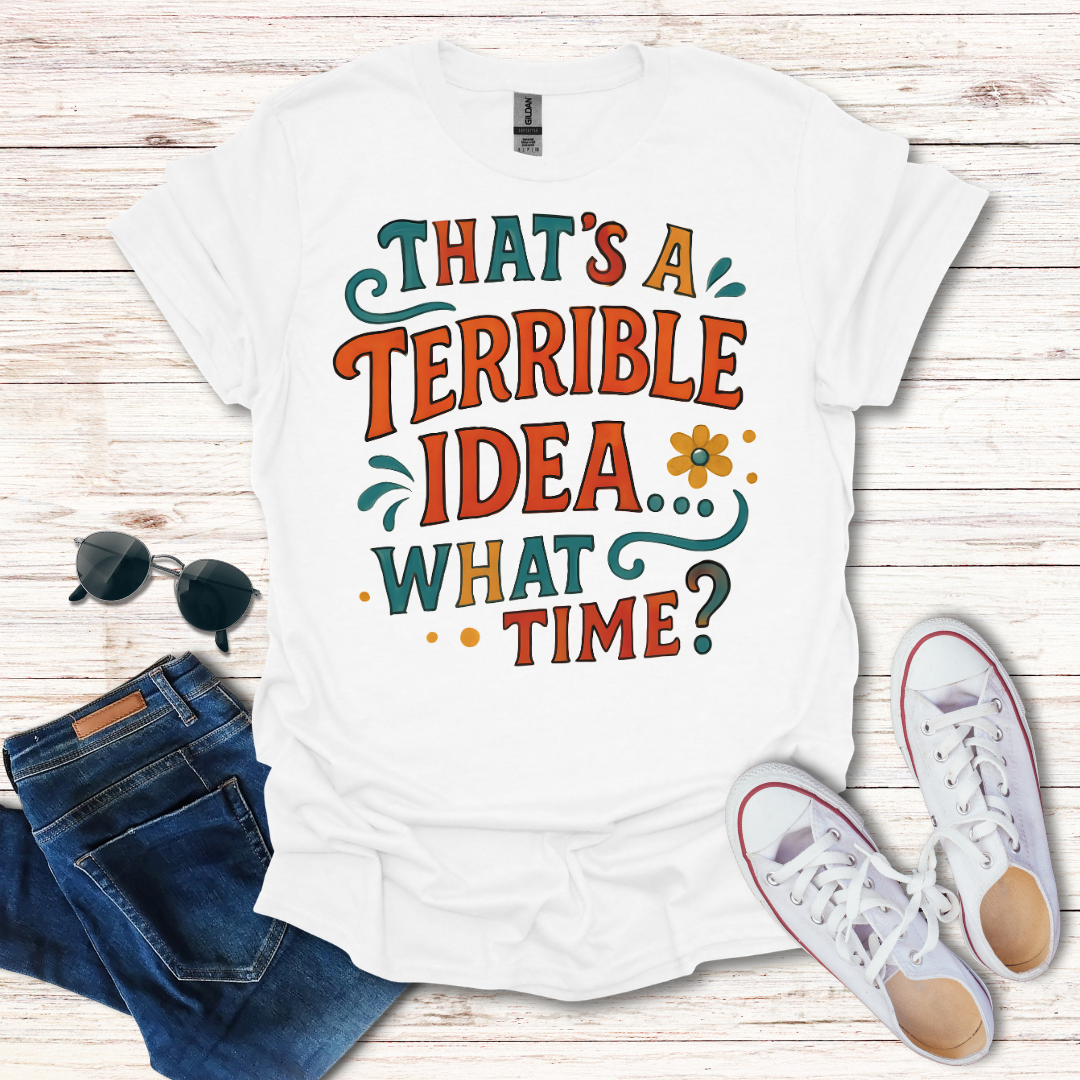 That's A Terrible Idea Color