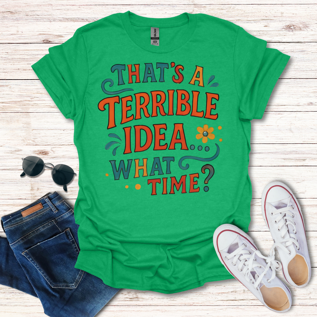 That's A Terrible Idea Color