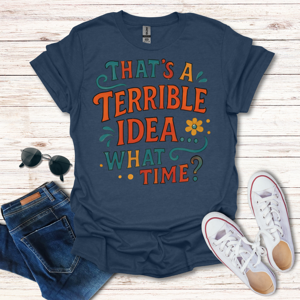 That's A Terrible Idea Color