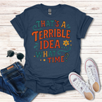 That's A Terrible Idea Color