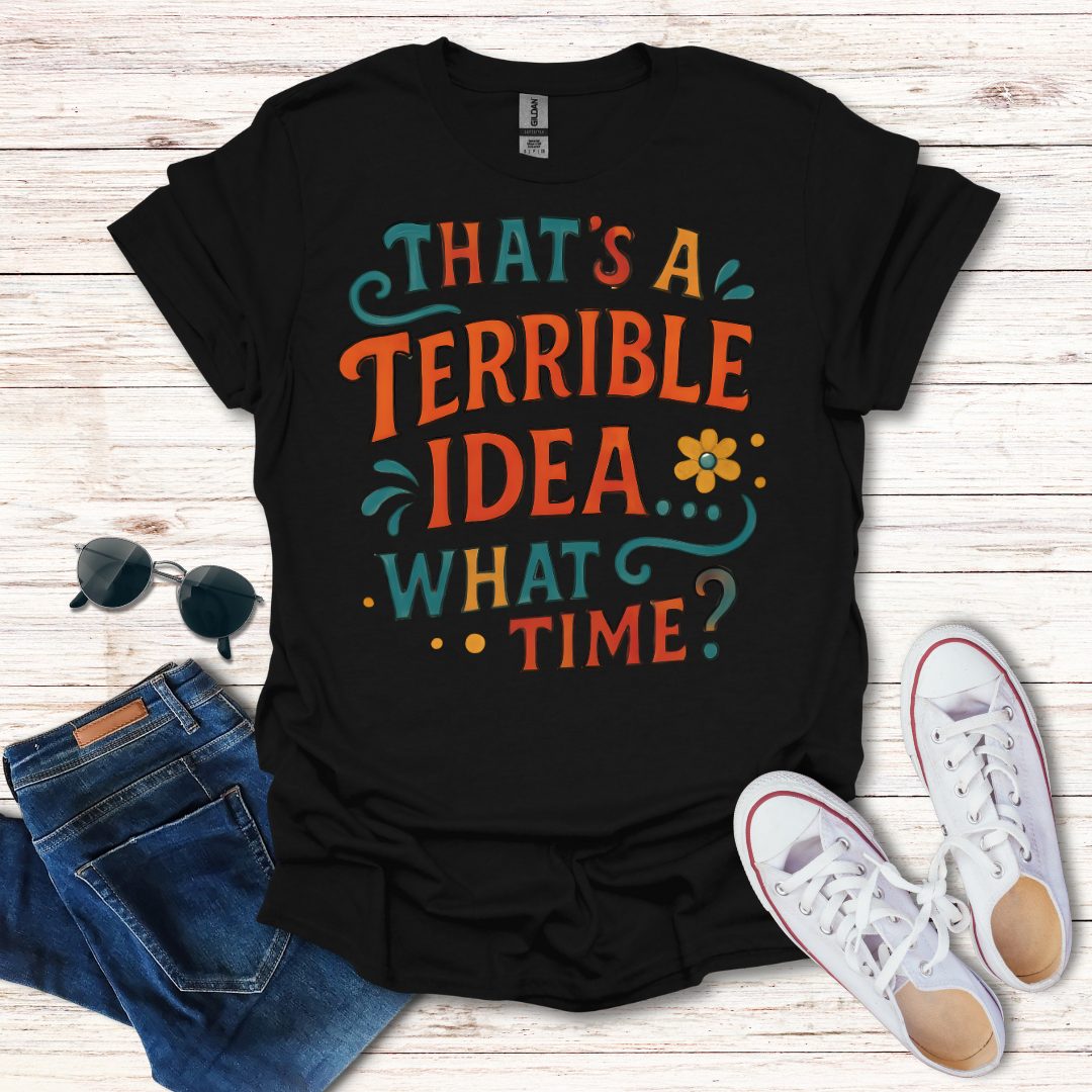 That's A Terrible Idea Color