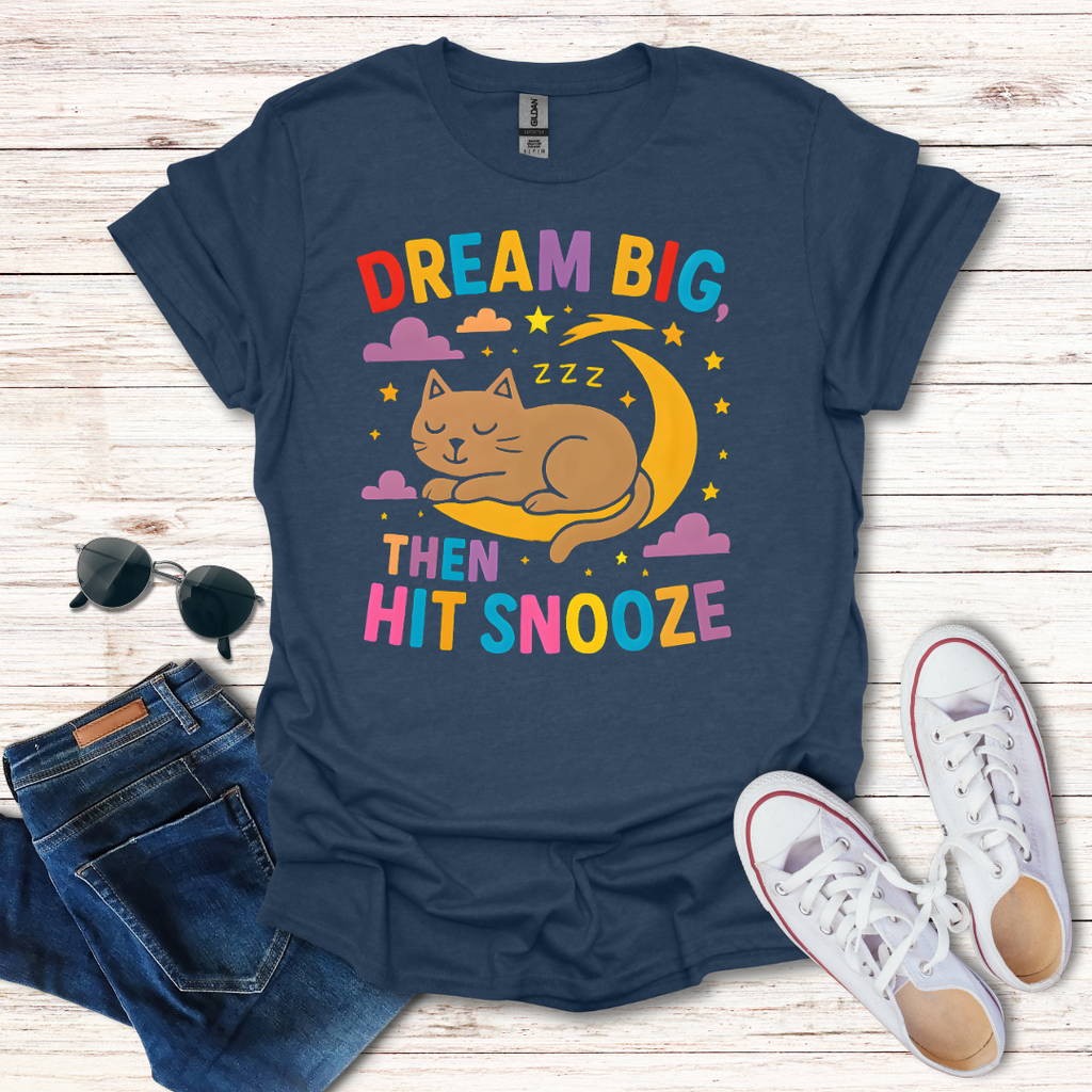 Dream Big Then Hit Snooze