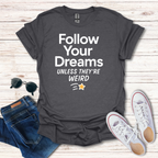 Follow Your Dreams Weird