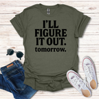 Ill Figure It Out tomorrow