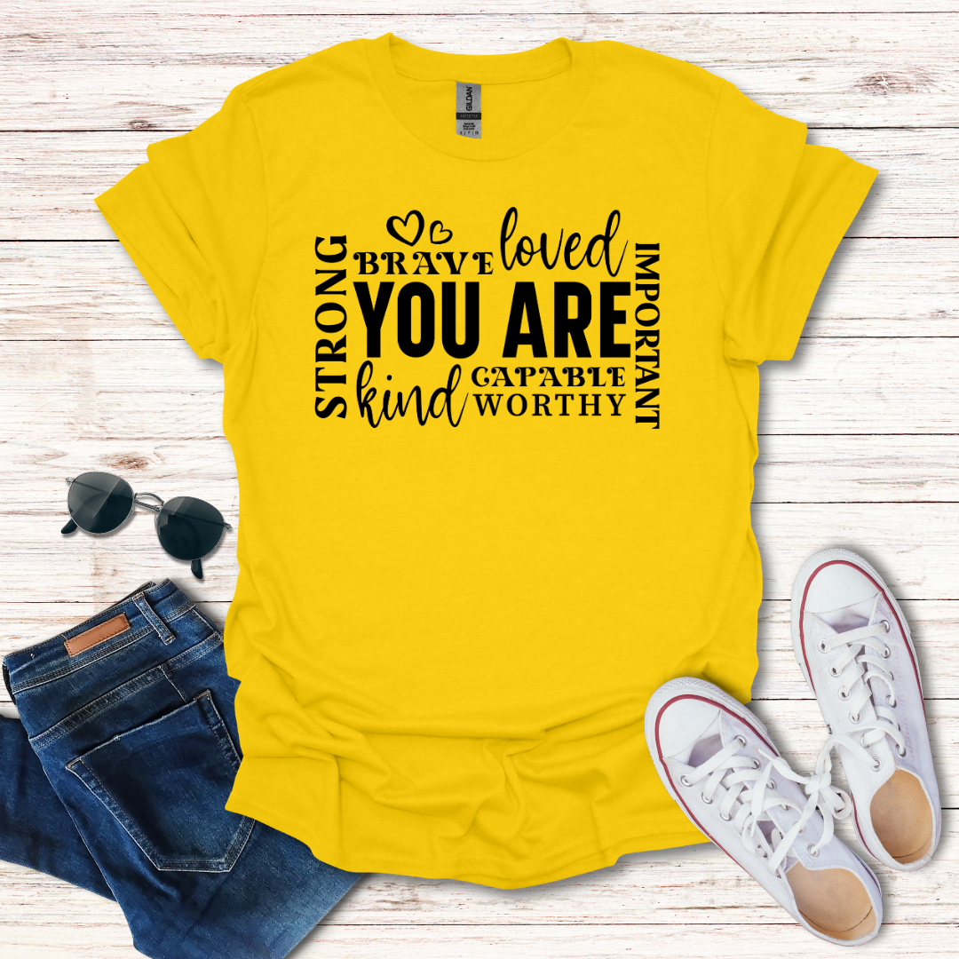'You Are' Inspirational T-Shirt — Brave, Loved, Kind, Strong