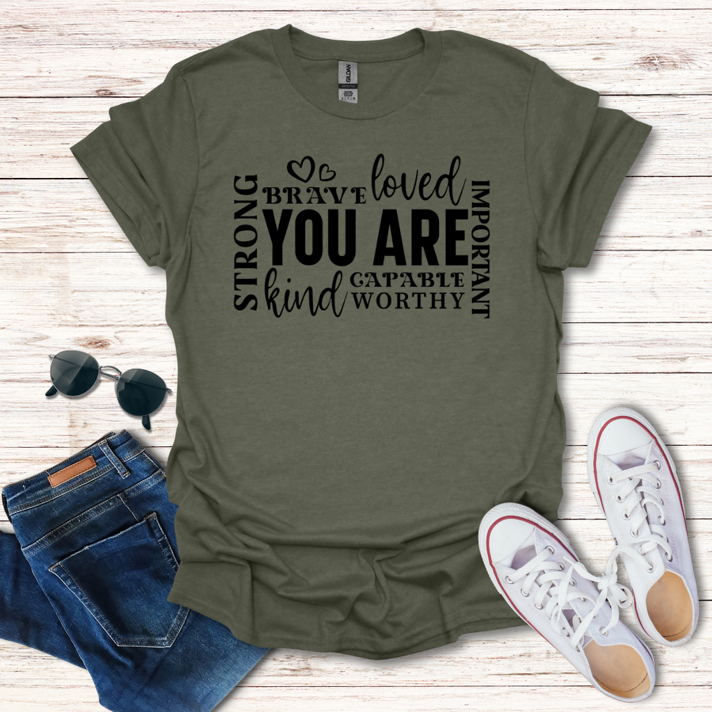 'You Are' Inspirational T-Shirt — Brave, Loved, Kind, Strong