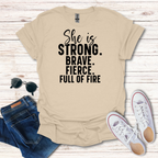 Strong Brave Fierce Full of Fire T-Shirt